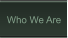 Who We Are